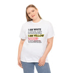 "I Am White / I Am Black / I Am Yellow / I Am Red / I Am Stupid" - quote T-shirt